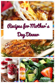Mother S Day Must Be Special Day Prepare A Gorgeous Dinner To Your Mother With New Recipes Mothers Day Dinner Mothers Day Meals Dinner