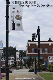 Based on the tourism score, the best times of year to. 10 Things To Do In Murphy North Carolina Hike Eat Gamble More