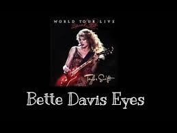 Her hair is harlow gold her lips, sweet surprise her hands are never cold she's got bette davis eyes she'll turn her music on you you won't have to think twice she's pure as new york snow she's got bette davis eyes. ðšƒðšŠðš¢ðš•ðš˜ðš› ðš‚ðš ðš'ðšðš ðš‚ðš˜ðš—ðšðšœ ð™±ðšŽðšðšðšŽ ð™³ðšŠðšŸðš'ðšœ ð™´ðš¢ðšŽðšœ Wattpad