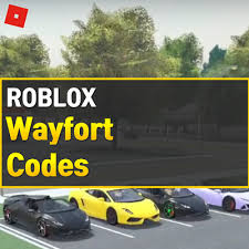 Players can make money driving using free codes is a great way to get a little extra cash so you can finally afford that nice car. Roblox Wayfort Codes June 2021 Owwya