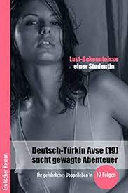 Lust-Bekenntnisse einer Studentin: Deutsch-Türkin Ayse (19) sucht gewagte  Abenteuer eBook : Richmond, Desiree: Amazon.de: Kindle-Shop