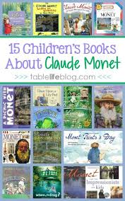15 Favorite Children S Books About Monet Art Books For Kids Books Childrens Books