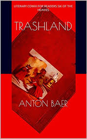 Explore all dewasa novels in webnovel: New Literary Fiction Novel Trashland By Anton Baer