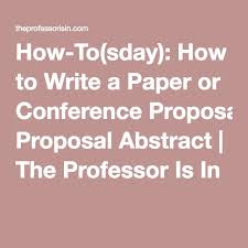 How To Sday How To Write A Paper Or Conference Proposal Abstract Writing Conferences Proposal Paper Proposal Writing