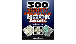 Check out our digital puzzle book selection for the very best in unique or custom, handmade pieces from our shops. 300 Variety Puzzles Book For Adults Volume 2 0 The Ultimate Large Print Kids Adults Alike Variety Puzzles And Games Puzzle Book Johnson Jay 9781974591220 Books Amazon Ca