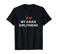 Amazon.com: I love my asian girlfriend T-Shirt : Clothing, Shoes & Jewelry