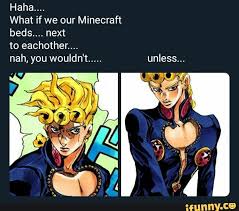 Haha What If We Our Minecraft Beds Next To Eachother Nah You Wouldn T Ifunny Funny Marvel Memes Memes Minecraft Memes