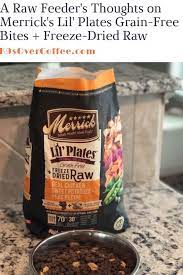 My Thoughts On Merrick S Line Of Kibble Infused With Freeze Dried Raw Review K9sovercoffee Raw Dog Food Recipes Feeding Raw Raw Food Recipes