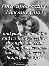 Fate was not mine, nor am i fates: Once Upon A Time I Became Yours And You Became Mine And We Ll Stay Together Purelovequotes