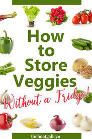 How To Store Vegetables Without Refrigeration - The Boat Galley