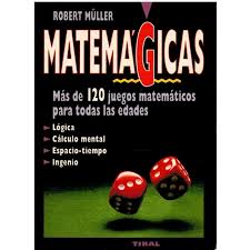 Juegos mentales matematicos www imagenesmy com juegos matematicos mentales posts facebook juegos mentales matematicos elegante guia matematicas 5 primaria ¿podrás descubrir la. Matemagicas Mas De 120 Juegos Matematicos Para Todas Las Edades Gimnasia Mental Problemas Y Soluciones