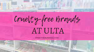 Even ulta superfans might not know that the beauty destination carries a lot of green beauty products. Cruelty Free Brands At Ulta 2019 Free The Bunnies