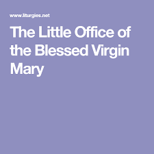 The Little Office Of The Blessed Virgin Mary Blessed Virgin Mary Virgin Mary Blessed Virgin