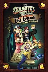 Gravity Falls: Lost Legends: 4 All-New Adventures!: Hirsch, Alex, Hanuka,  Asaf, Terrace, Dana, Worrel, Ian, Chabot, Jacob, Campbell, Jim, Pitt, Joe,  Smeallie, Kyle, Gran, Meredith, Holmes, Mike, Tang, Priscilla, Hernandez,  Serina, Ramirez,