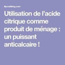 Utilisation De L Acide Citrique Comme Produit De Menage Un Puissant Anticalcaire Acide Citrique Citrique Menage