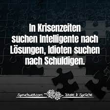 O Xrhsths Spruchwelt Zitate Spruche Sto Twitter In Krisenzeiten Suchen Intelligente Nach Losungen Idioten Suchen Nach Schuldigen Intelligente Spruche Krise Intelligenz Losungen Idioten Schuldige Spruch Spruche Zitat Zitate