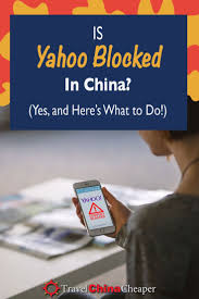 Is Yahoo Search Blocked In China Yes It Is Here S What You Can Do China Travel China Travel Guide Moving To China