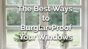 This opens in a new window. Burglar Proof Your Windows With These 9 Expert Tips Dailyhomesafety