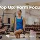 Pop Up: Form Focus event image