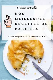 Nos Meilleures Recettes De Pastilla Classiques Ou Originales Recettes De Cuisine Recette Meilleur Recette