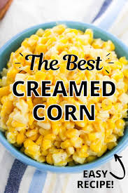 The Best Creamed Corn Recipe Recipe Thanksgiving Recipes Thanksgiving Recipes Side Dishes Creamed Corn Recipes