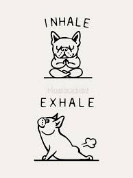 Inhale Exhale Frenchie Art Print By Huebucket Funny Illustration Inhale Exhale Funny Quotes