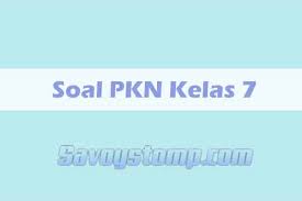 Soal Pkn Kelas 7 Smp Mts Tahun 2020 2021 Kunci Jawaban