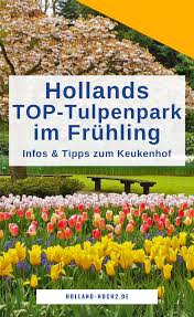 Keukenhof Anreise Tickets Offnungszeiten Des Tulpenparks Holland Amsterdam Urlaub Holland Holland Reisen