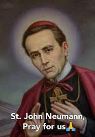I don't have a picture but perhaps someone here could remedy that.... Happy  feast day of Saint John Neumann, Bishop of Philadelphia. He started the  parochial school system in Philadelphia and was