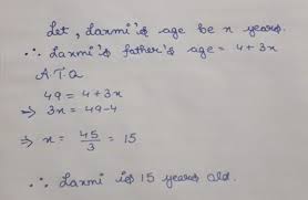 The result of 1 × 987 is shown in bold. Laxmi S Fathers Age Is 49 Years Old He Is 4 Years Older Than Three Times Laxmi S Age Take Laxmi S Brainly In