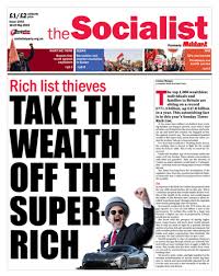 Take the wealth off the super-rich | The Socialist 15 May 2019