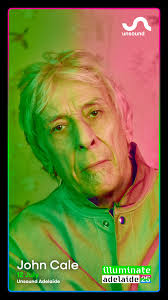 The second night of Unsound Adelaide (July 12) at Hindley St Music Hall  brings together three amazing shows: John Cale