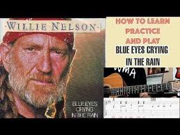 Willie Nelson Blue Eyes Crying In The Rain Chords Easy Beginner Guitar Song Blue Eyes Crying In The Rain Youtube In 2020 Guitar Songs Guitar Songs For Beginners Guitar For Beginners