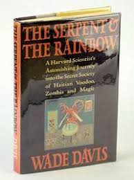 To the serpent and the rainbow. The Serpent And The Rainbow By Wade Davis