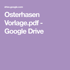 In zürich ist aus alten aufzeichnungen der osterhase als eierbringer überliefert. Osterhasen Vorlage Pdf Google Drive Google Drive Osterhase Ostern