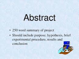 While some of them are a little more technical than others, they all follow the basic rules of what it takes to write a good abstract. Sample Of An Abstract For A Science Fair Project Google Search