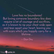 When we fail to set boundaries and hold people accountable, we feel used and mistreated. Love Has No Boundaries B Quotes Writings By Diya Dey Yourquote
