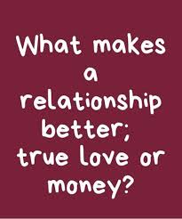 When a man is in love, he trusts you with his feelings and is far more comfortable and relaxed to reveal personal information about themselves. Let S Talk What Makes A Relationship Better True Love Or Money Naijaloaded