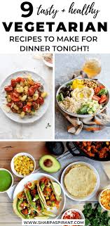 9 Healthy Vegetarian Dinner Recipes To Make Tonight Sharp Aspirant Vegetarian Recipes Healthy Vegetarian Dinner Vegetarian Recipes Dinner
