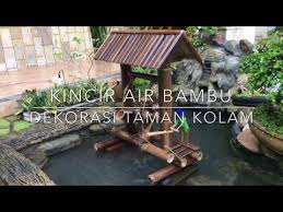 Cara Membuat Kincir Air Dari Bambu Dekorasi Taman Kolam Minimalis Youtube Kolam Bambu Taman