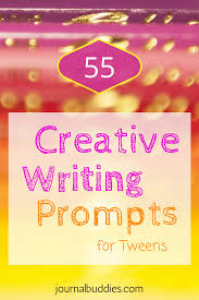 55 Creative Writing Prompts For Teens And Tweens Creative Writing Prompts Writing Prompts Creative Writing