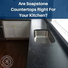 are soapstone countertops right for