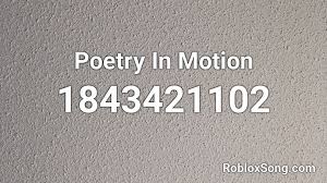Available with an apple music subscription. Poetry In Motion Roblox Id Roblox Music Codes