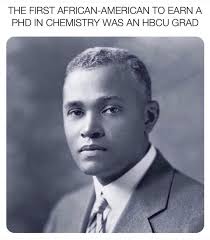 First African American to earn a Ph.D. in Chemistry