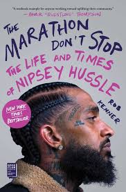 Rob Kenner: The Marathon Don't Stop: The Life and Times of Nipsey Hussle  (Paperback)