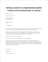 This is the perfect way to express how your specific skills are relevant to the open position. Payroll Benefits Coordinator Cover Letter