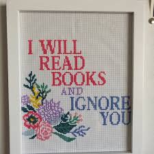 Whether you are starting a teeny tiny cross stitch project, or an enormous, full coverage piece, it all following the tips you read in this article, use your best judgement to decide where to place that very. Funny Cross Stitch Pattern I Will Read Books And Ignore You Etsy Funny Cross Stitch Patterns Subversive Cross Stitch Patterns Cross Stitch Funny