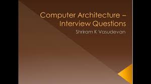 Computer architecture is a field which aims to enhance the performance of processors, either through software or hardware, be it a dsp, gpu or application specific processor. Computer Architecture Interview Questions Session 1 Youtube