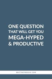 One Question That Will Change Your Business Brittney Rossie This Or That Questions Time Management Tips Management Tips