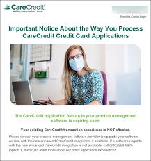 By applying for this account or accepting a prescreen offer, i am asking ge capital retail bank (gecrb) to issue me a carecredit credit card (the card), and i agree that: Notice That Carecredit Application Feature Is Expiring Soon